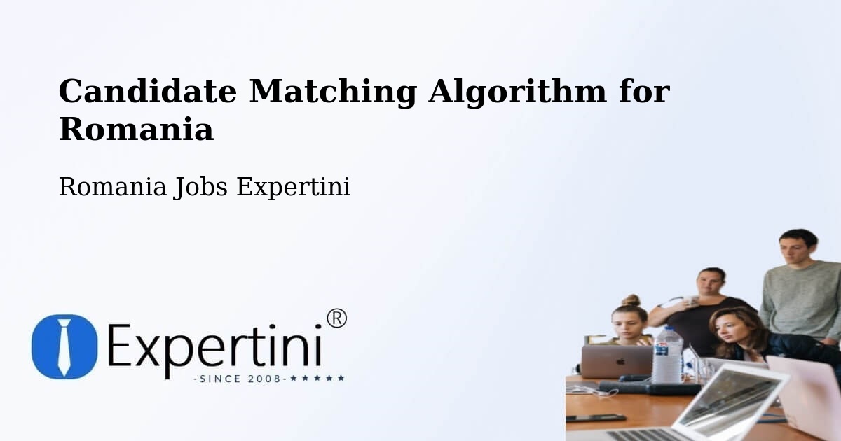 Candidate Matching Algorithm Overview – Deparați - Romania Jobs Expertini