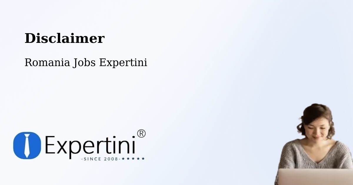 Disclaimer – Deparați - Romania Jobs Expertini