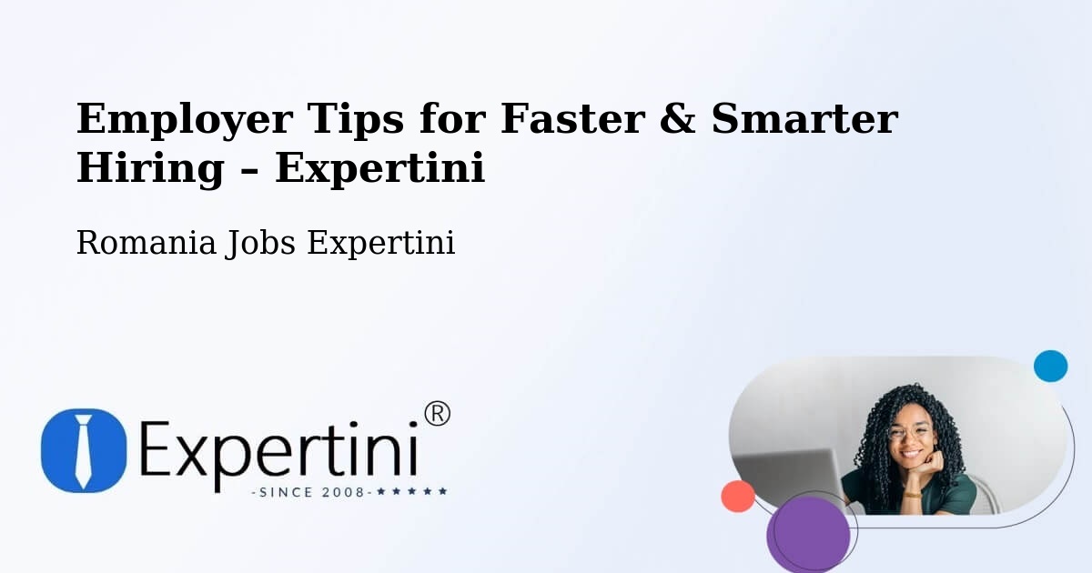 Employer Tips for Hiring & Recruitment – Deparați - Deparați, Romania Jobs Expertini
