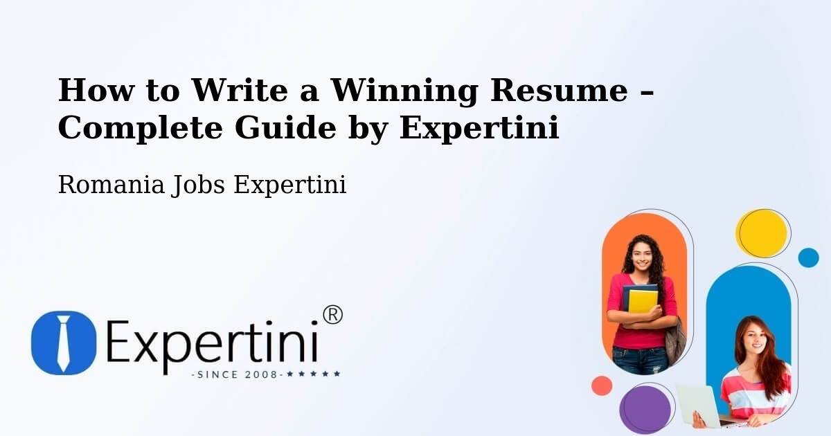 Resume Writing Guide for Job Seekers – Deparați - Deparați, Romania Jobs Expertini